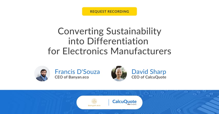 Request recording -  webinar Converting Sustainability into Differentiation for Electronics Manufacturers