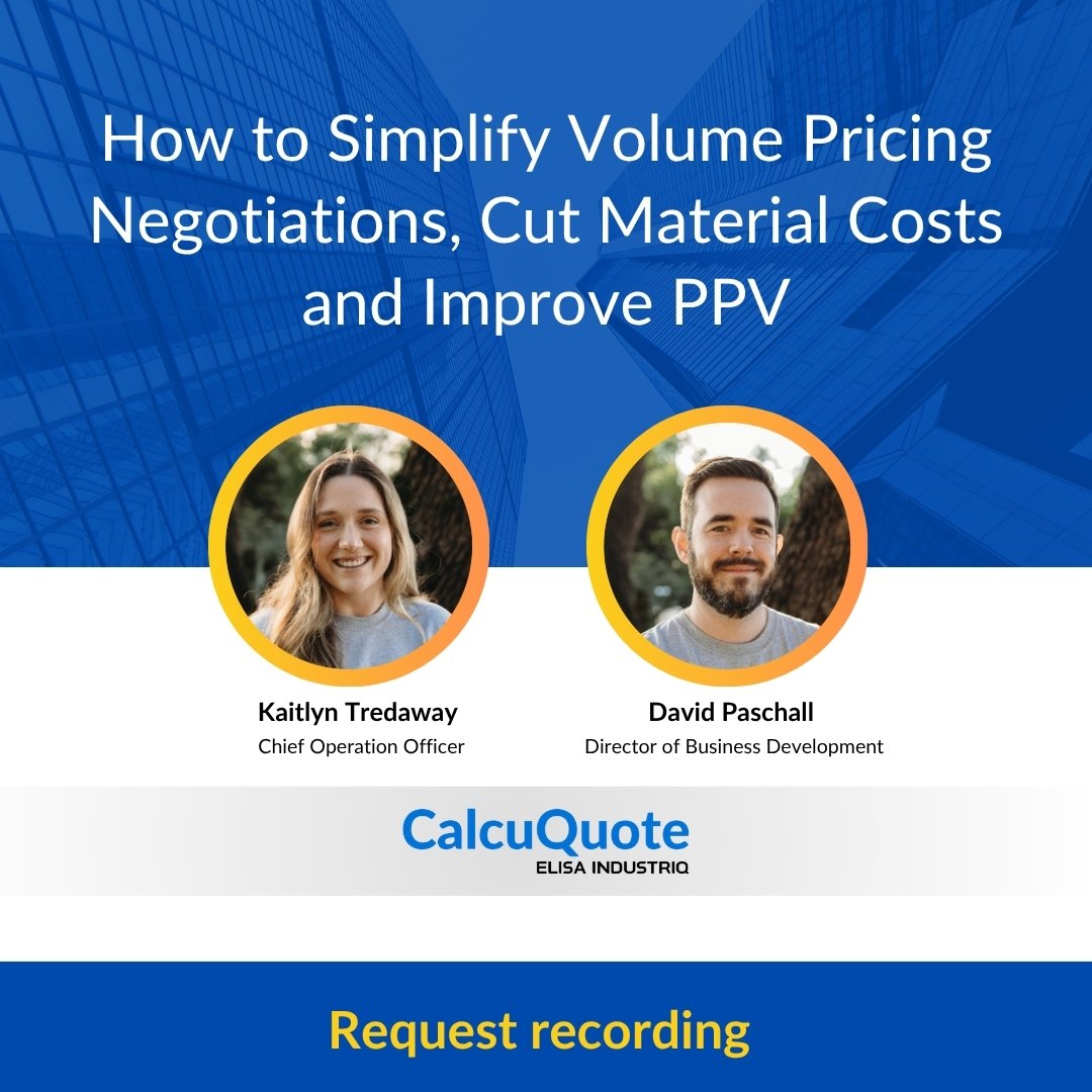 Webinar Recording How to Simplify Volume Pricing Negotiations, Cut Material Costs and Improve PPV by CalcuQuote
